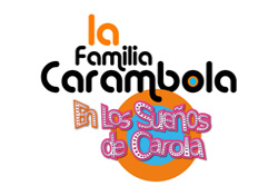 “LA FAMILIA CARAMBOLA EN LOS SUEÑOS DE CAROLA”. TEATRO SERGIO MAGAÑA, CIUDAD DE MÉXICO 