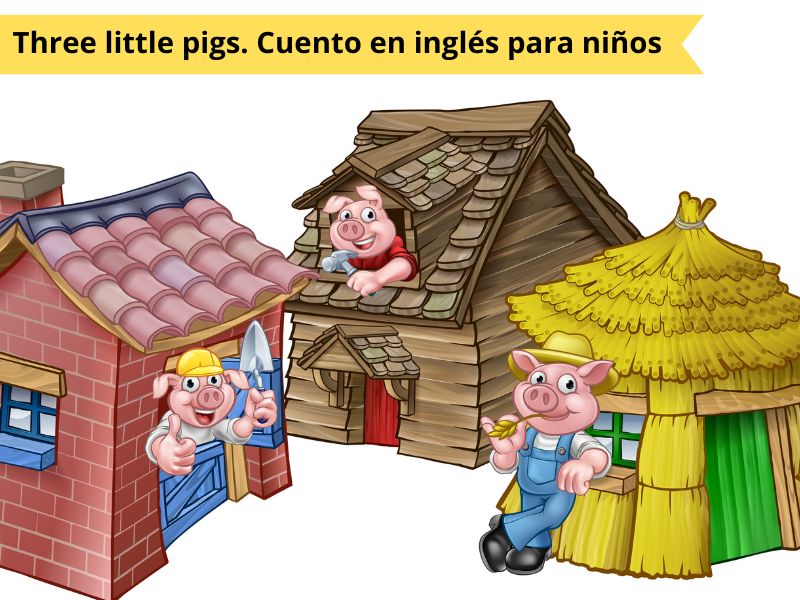 Three little pigs, cuento en inglés para niños