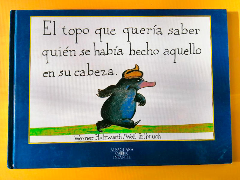 El topo que quería saber quién se había hecho aquello en su cabeza, un