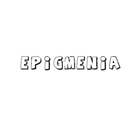 EPIGMENIA