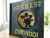 Quién es, cuidado. Un libro para niños a partir de 4 años