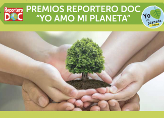 Ganadores de los Premios Reportero Doc: Yo amo mi planeta