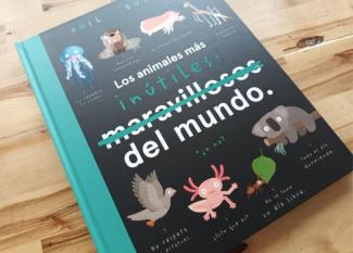 Los animales más inútiles del mundo. Libro recomendado para niños a partir de 6 años