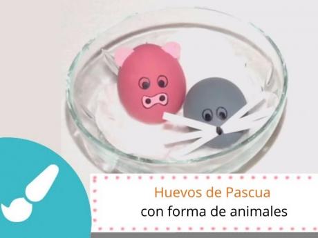 Huevos de Pascua decorados de animales. Manualidades infantiles