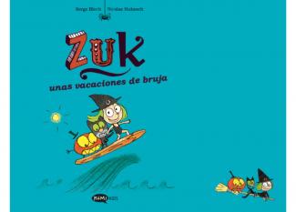 Zuk. Unas vacaciones de bruja. Un libro para niños de 5 años o más