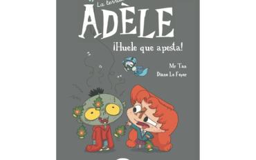 La terrible Adèle: ¡Huele que apesta! Cómic para niños