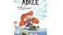 La terrible Adèle. ¡Terrible un día, terrible para siempre!. La novela de Adèle