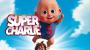 Super Charlie, una divertida historia sobre héroes, hermanos y superpoderes