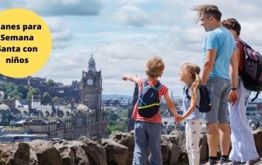 5 Planes de Semana Santa en familia para salir de la rutina