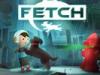 Fetch. Juego de aventuras para niños