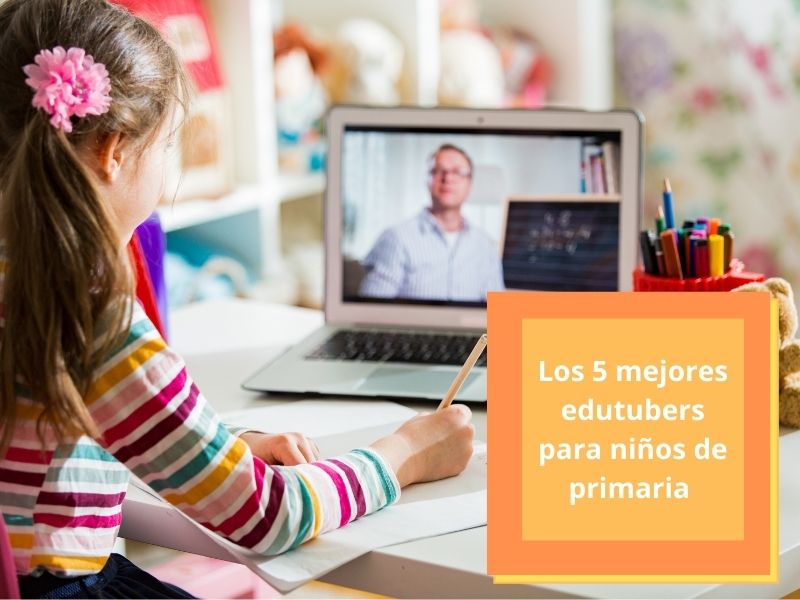 Los 5 mejores edutubers para niños de primaria 