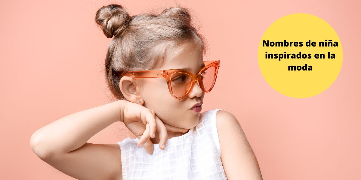 Nombres de niña inspirados en la moda