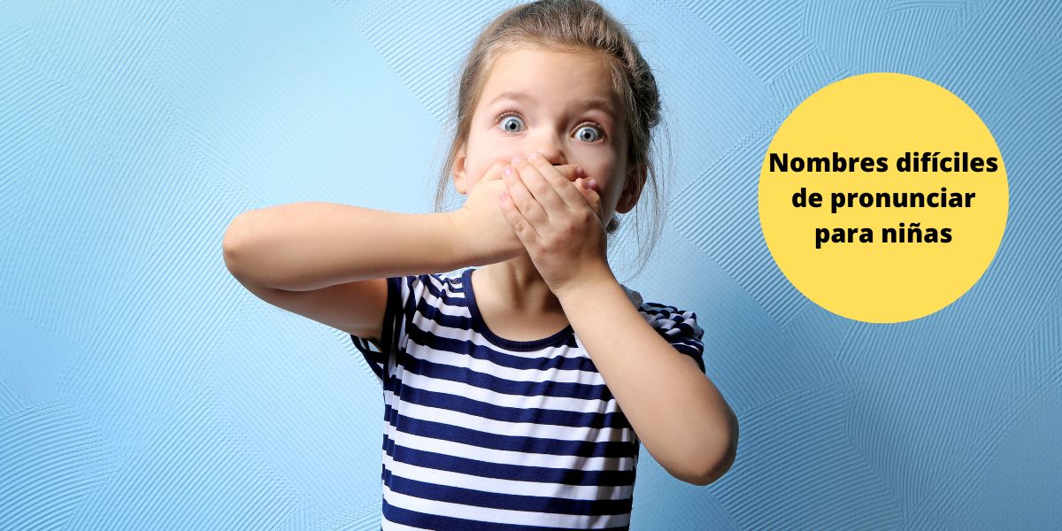 Nombres difíciles de pronunciar para niña