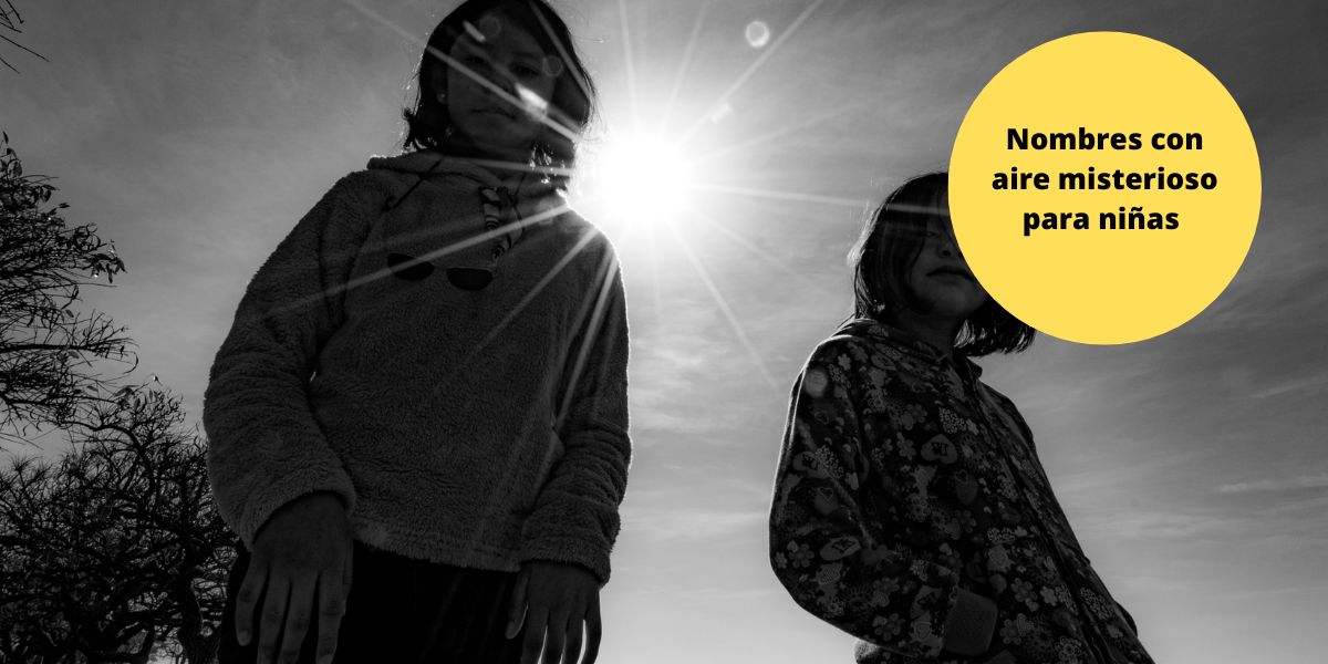 Nombres misteriosos para niñas Nombres misteriosos para niñas