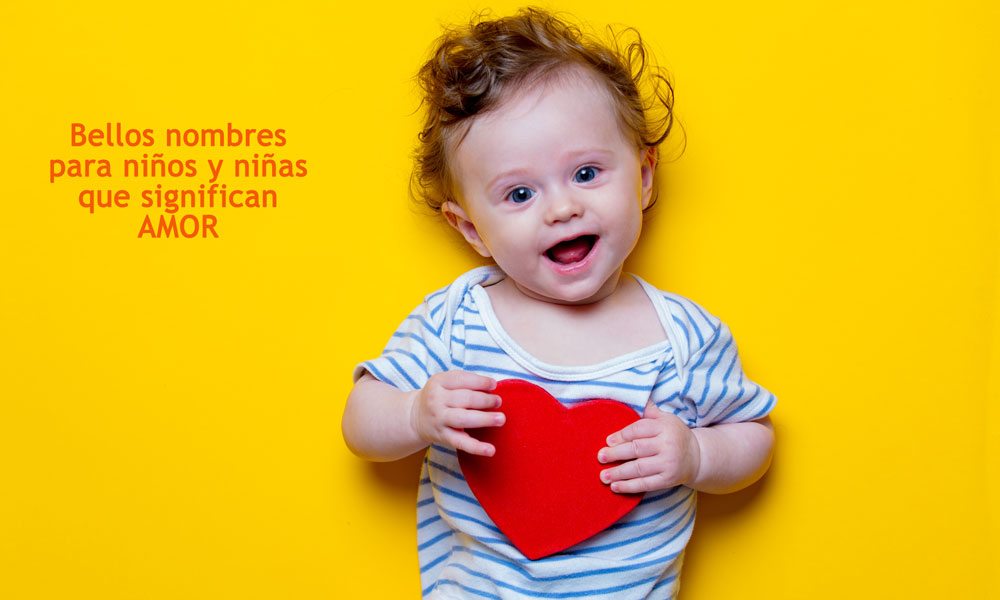 24 nombres para niños y niñas que significan AMOR