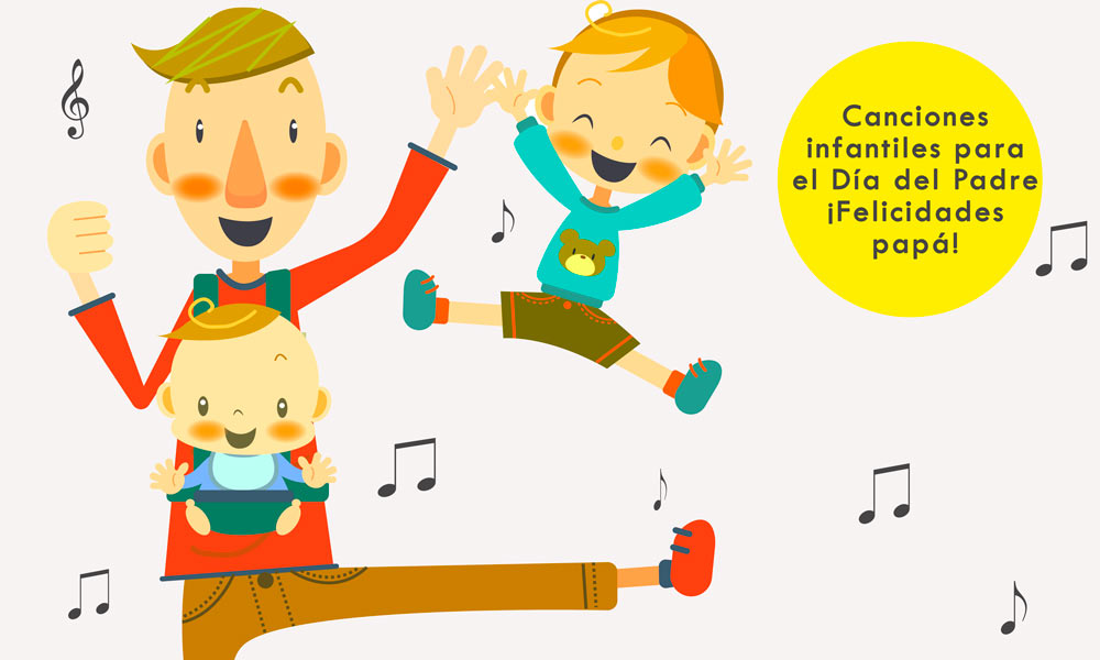 5 Canciones Infantiles Para Papa Por El Dia Del Padre