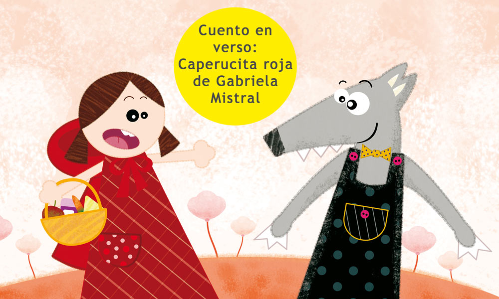 Caperucita roja. Cuento en verso de Gabriela Mistral