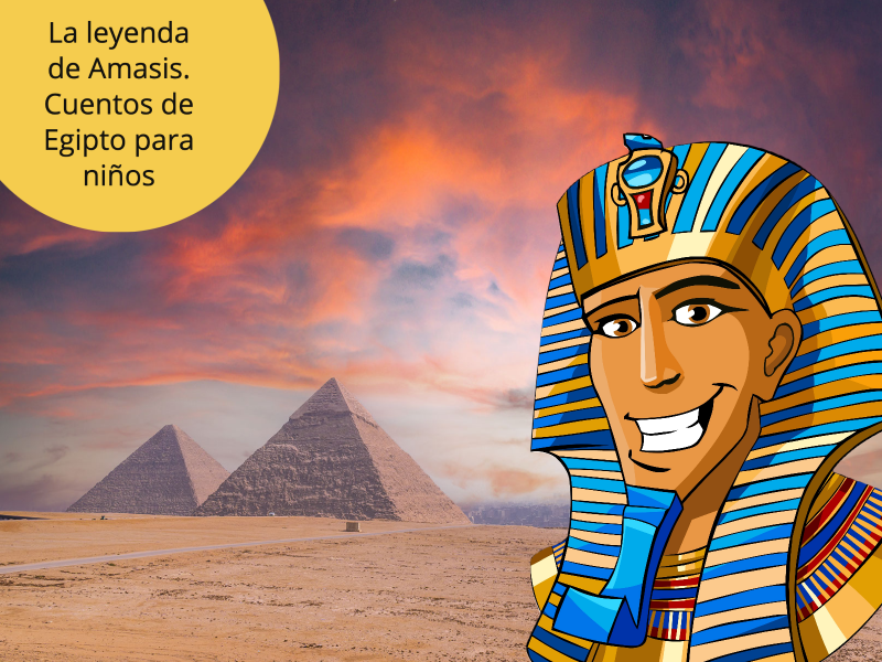 La leyenda de Amasis. Cuentos para niños del antiguo Egipto