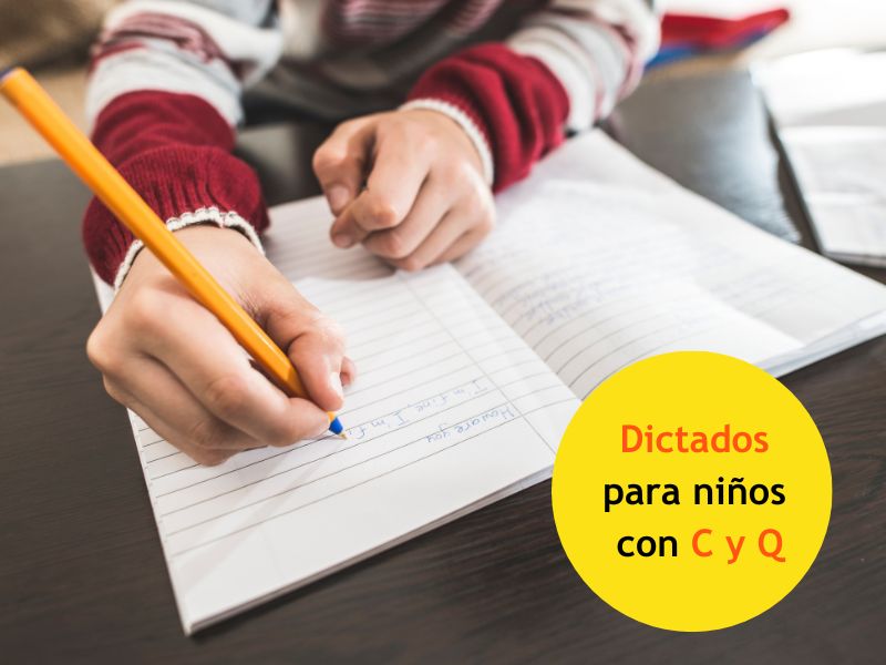 17 dictados para niños con las letras C y Q para mejorar la ortografía