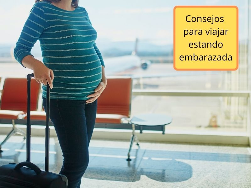 Consejos para viajar durante el embarazo