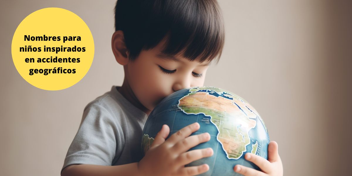 Nombres para niños inspirados en la geografía