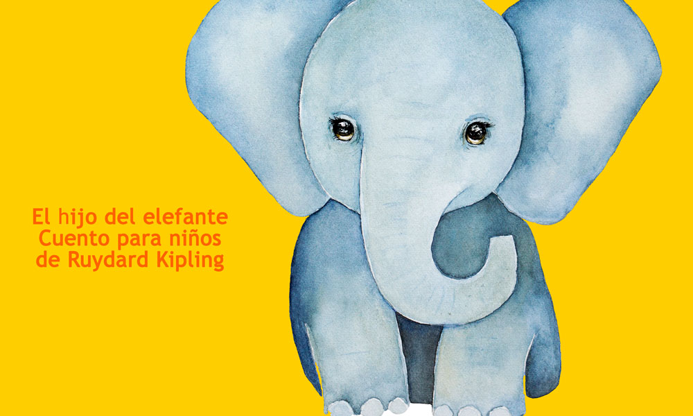 El hijo del elefante. Cuento para niños de Ruydard Kipling
