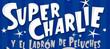 Super Charlie y el ladrón de peluches. Libro infantil