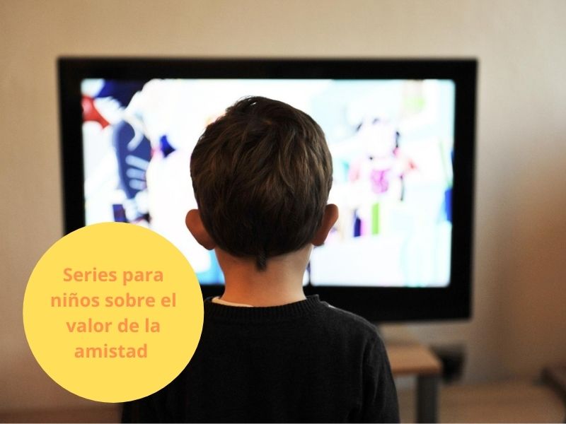 series para niños sobre el valor de la amistad