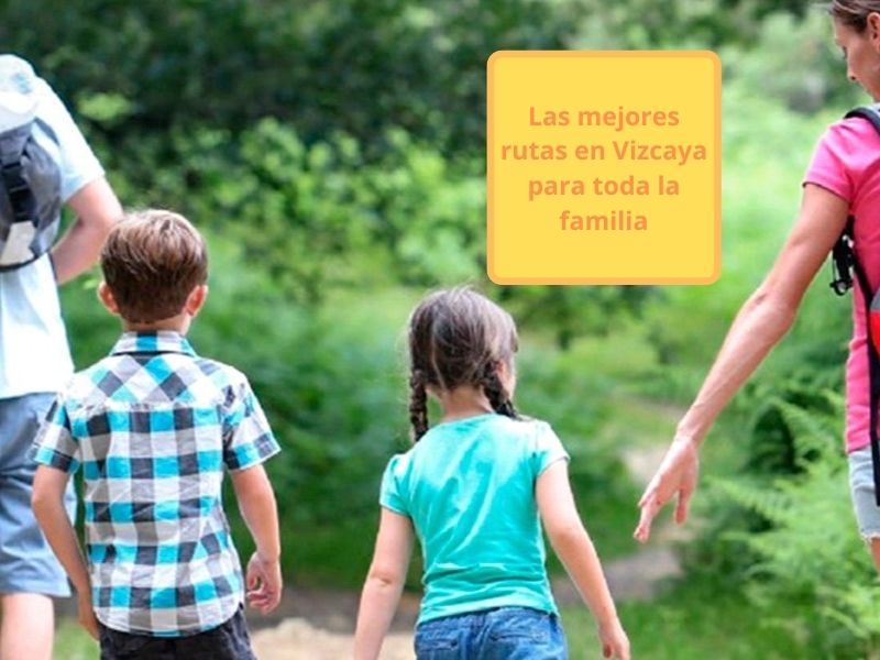 Las mejores rutas en Vizcaya para toda la familia