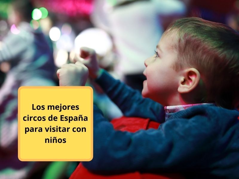 Los mejores circos de España para visitar con niños