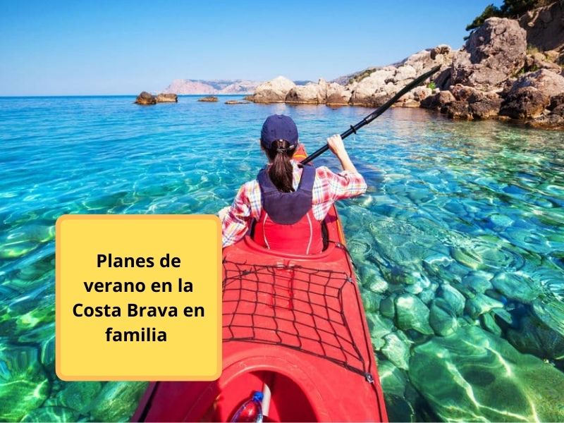 planes de verano en la costa brava en familia 