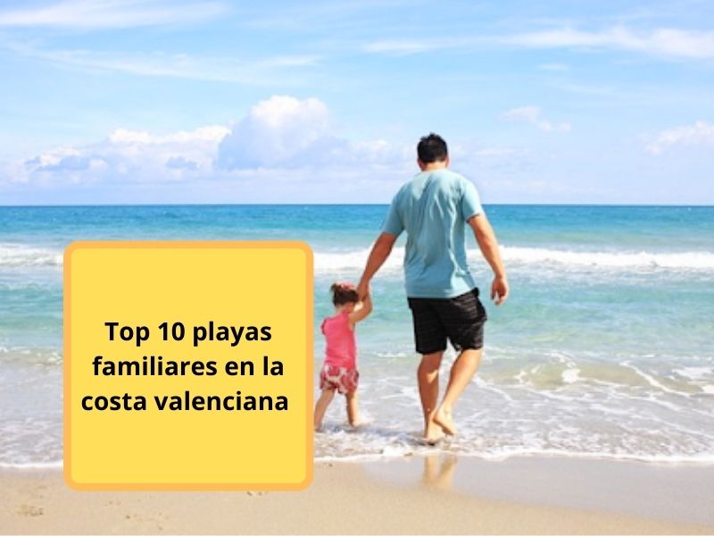 top 10 playas familiares en la costa valenciana