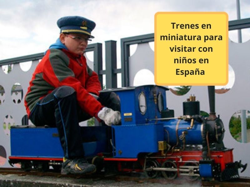 Trenes en miniatura para visitar con niños en españa