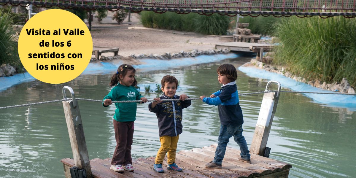 visita al valle de los 6 sentidos con niños