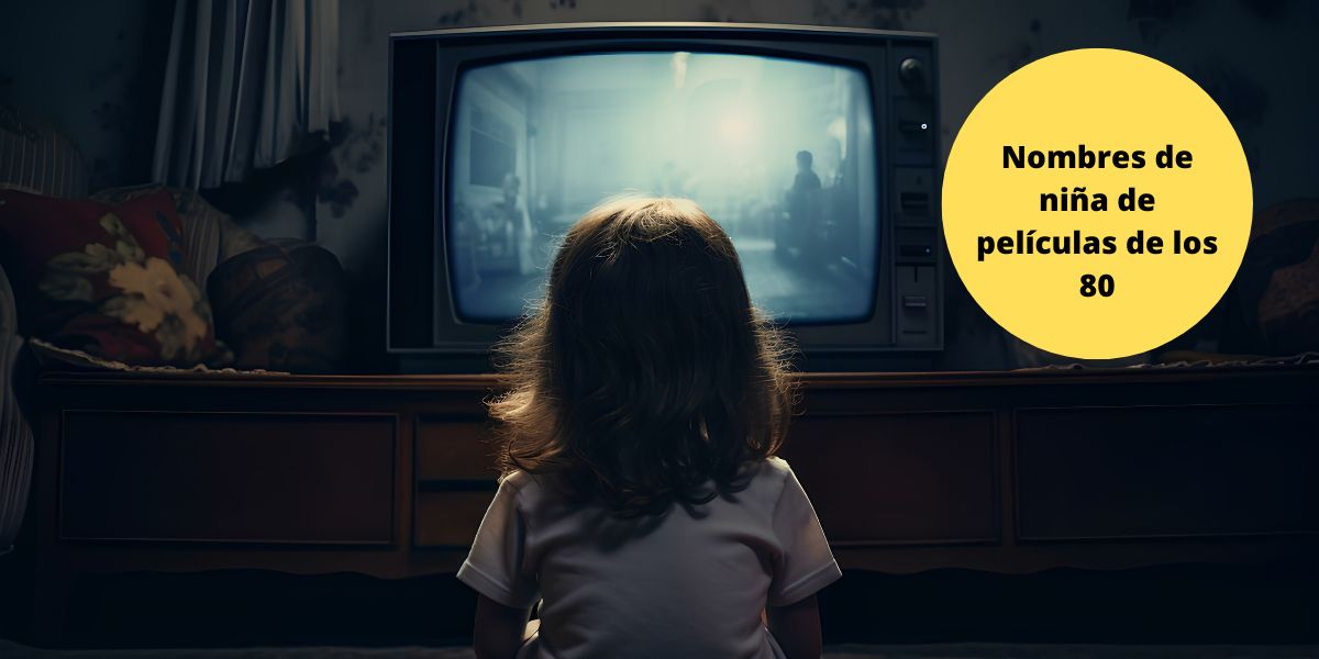 Nombres de niña inspirados en películas de los 80